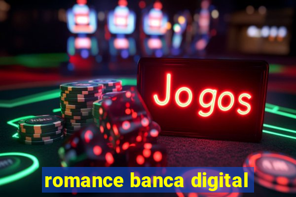 romance banca digital